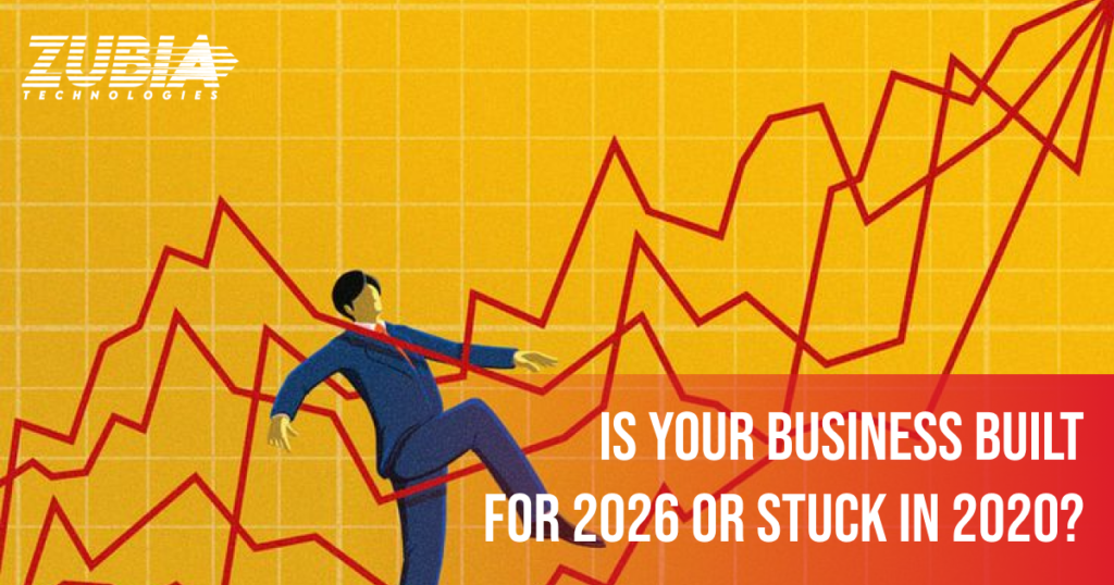 Is Your Business Built for 2026 or Stuck in 2020